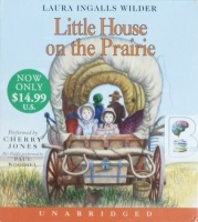 Little House on the Prairie written by Laura Ingalls Wilder performed by Cherry Jones on CD (Unabridged)